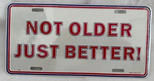 License Plate: Not Older Just Better Sign-DiecastModeler.com